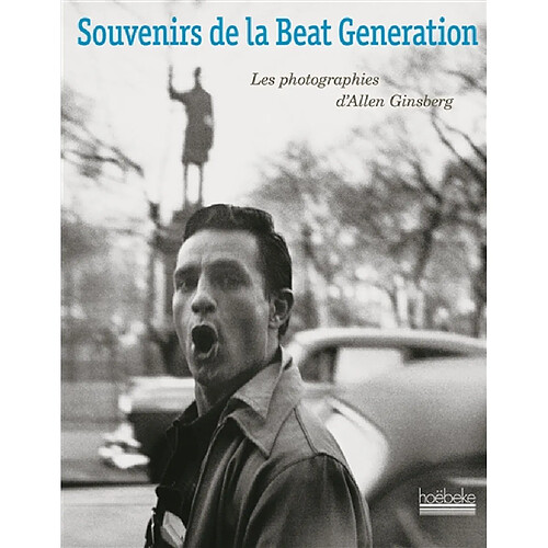 Souvenirs de la beat generation : les photographies d'Allen Ginsberg · Occasion