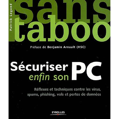 Sécuriser enfin son PC : réflexes et techniques contre les virus, spams, phishing, vols et pertes de données · Occasion