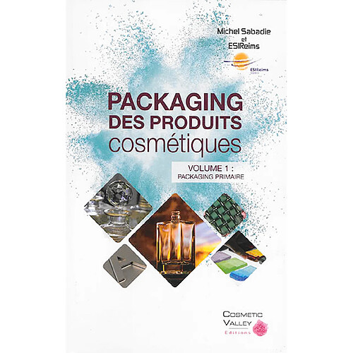 Packaging des produits cosmétiques. Vol. 1. Packaging primaire · Occasion