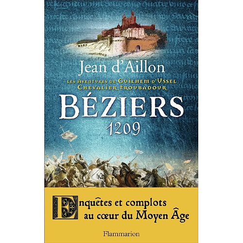 Les aventures de Guilhem d'Ussel, chevalier troubadour. Béziers, 1209 · Occasion