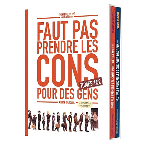 Faut pas prendre les cons pour des gens : tomes 1 & 2