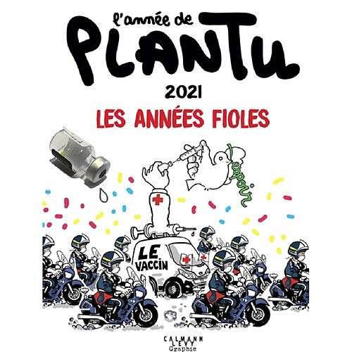 L'année de Plantu : 2021 : les années fioles · Occasion