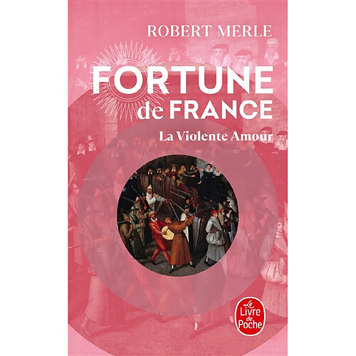 Fortune de France. Vol. 5. La violente amour