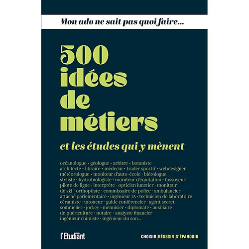 500 idées de métiers et les études qui y mènent · Occasion