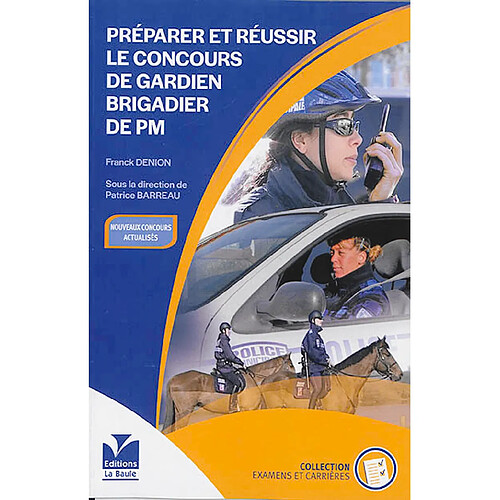 Préparer et réussir le concours de gardien brigadier de PM : l'essentiel pour devenir fonctionnaire de police municipale : nouveaux concours actualisés · Occasion