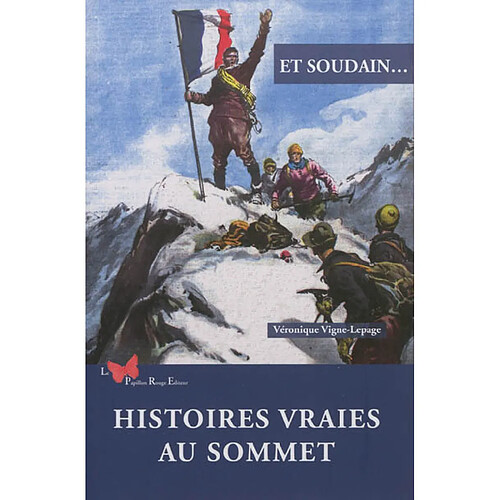 Et soudain... : histoires vraies au sommet · Occasion