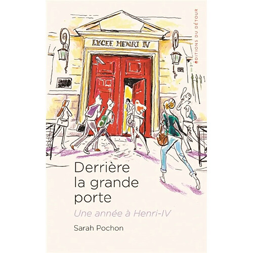 Derrière la grande porte : une année à Henri-IV · Occasion