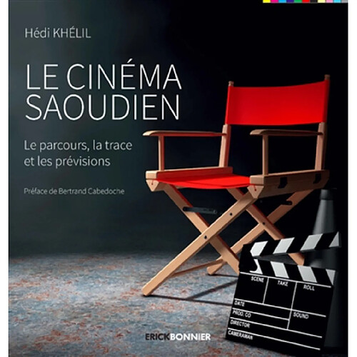 Le cinéma saoudien : le parcours, la trace et les prévisions · Occasion