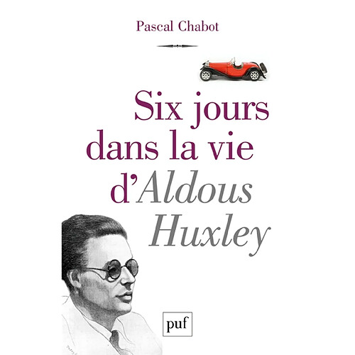 Six jours dans la vie d'Aldous Huxley · Occasion