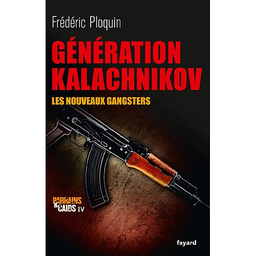 Parrains et caïds. Vol. 4. Génération Kalachnikov : les nouveaux gangsters · Occasion