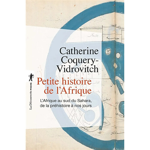 Petite histoire de l'Afrique : l'Afrique au sud du Sahara de la préhistoire à nos jours