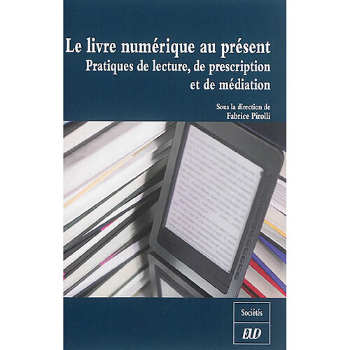 Le livre numérique au présent : pratiques de lecture, de prescription et de médiation · Occasion