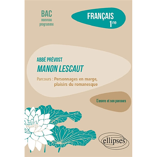 Abbé Prévost, Manon Lescaut : parcours personnages en marge, plaisirs du romanesque : français 1re, bac nouveau programme · Occasion