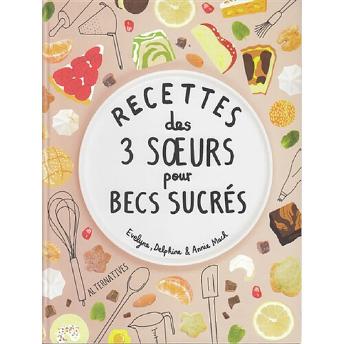 Recettes des 3 soeurs pour becs sucrés · Occasion