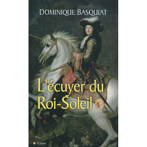 L'écuyer du Roi-Soleil · Occasion