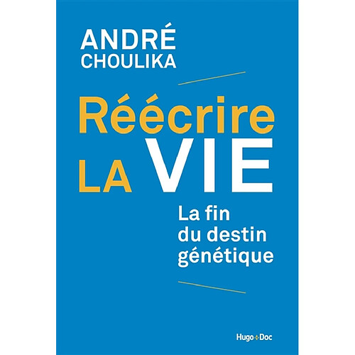 Réécrire la vie : la fin du destin génétique