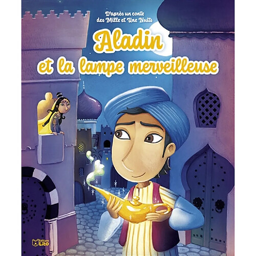 Aladin et la lampe merveilleuse : d'après un conte des Mille et une nuits