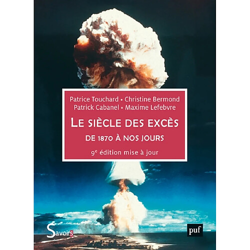 Le siècle des excès : de 1870 à nos jours