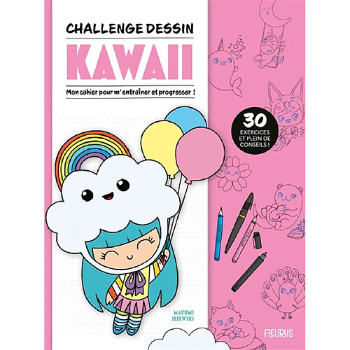 Kawaii : mon cahier pour m'entraîner et progresser ! : 30 exercices et plein de conseils !