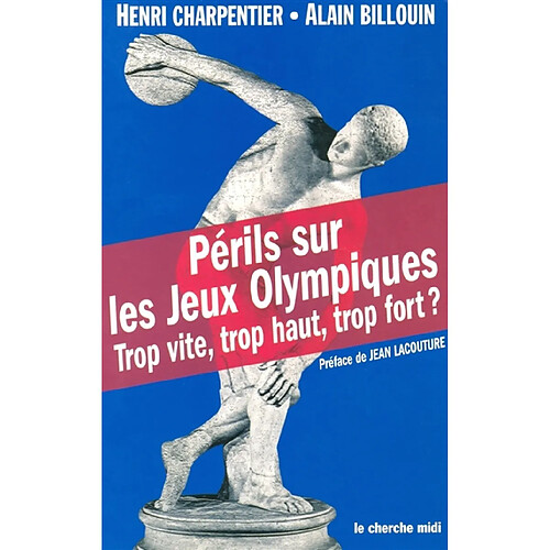 Périls sur les jeux Olympiques : trop vite, trop haut, trop fort ? · Occasion