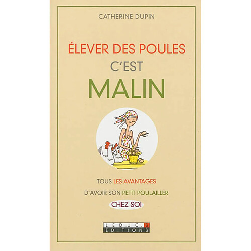 Elever des poules, c'est malin : tous les avantages d'avoir son petit poulailler chez soi · Occasion