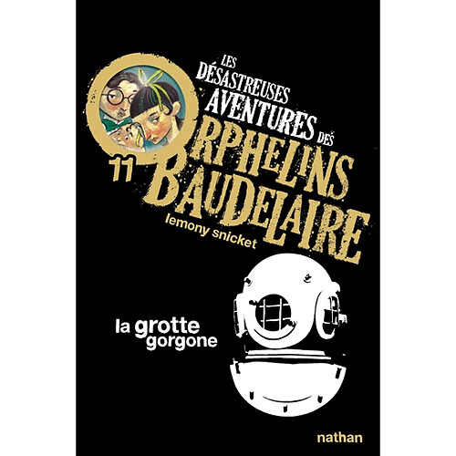 Les désastreuses aventures des orphelins Baudelaire. Vol. 11. La grotte Gorgone · Occasion