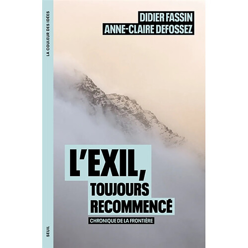 L'exil, toujours recommencé : chronique de la frontière