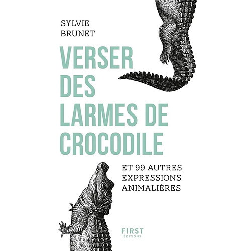 Verser des larmes de crocodile : et 99 autres expressions animalières · Occasion