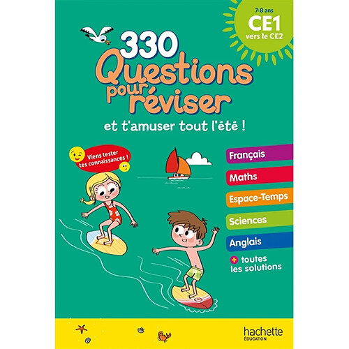 330 questions pour réviser et t'amuser tout l'été ! : CE1 vers le CE2, 7-8 ans