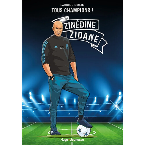 Zinédine Zidane : à jamais le premier