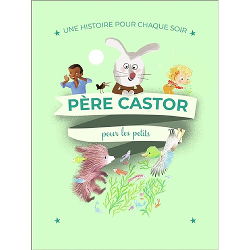 Père Castor pour les petits : une histoire pour chaque soir