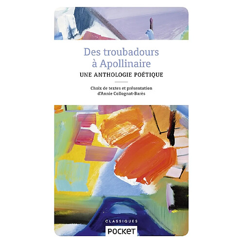 Des troubadours à Apollinaire : petite anthologie poétique · Occasion