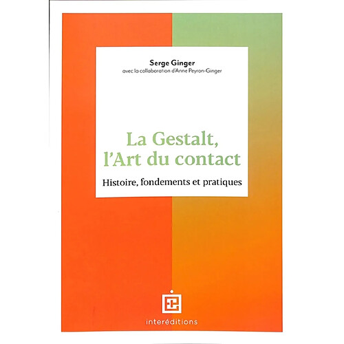 La Gestalt, l'art du contact : histoire, fondements et pratiques