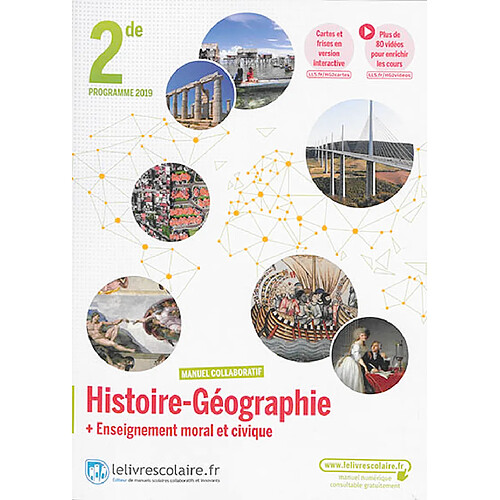 Histoire géographie + enseignement moral et civique, 2de : manuel collaboratif : programme 2019