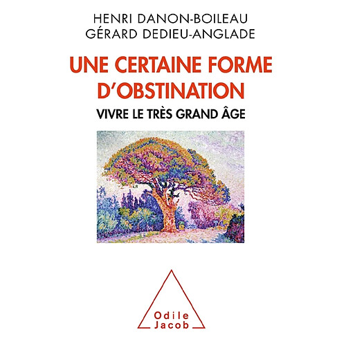 Une certaine forme d'obstination : vivre le très grand âge · Occasion