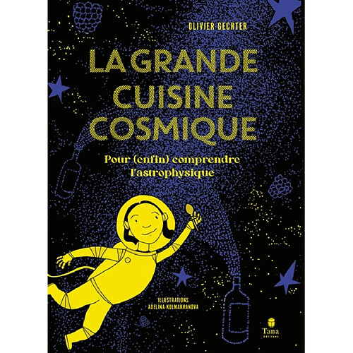 La grande cuisine cosmique : pour (enfin) comprendre l'astrophysique · Occasion