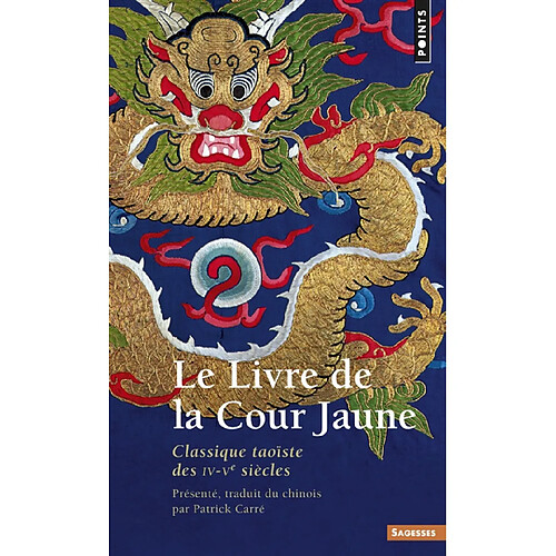 Le livre de la cour jaune : classique taoïste des IVe-Ve siècles