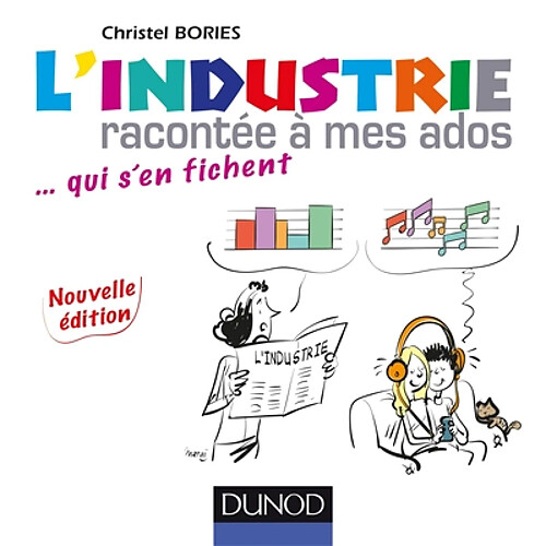 L'industrie racontée à mes ados... qui s'en fichent · Occasion