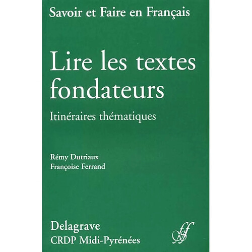 Lire les textes fondateurs : itinéraires thématiques · Occasion