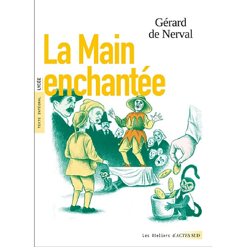 La main enchantée : texte intégral, lycée