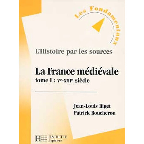 La France médiévale. Vol. 1. VIe-XIIIe siècle · Occasion