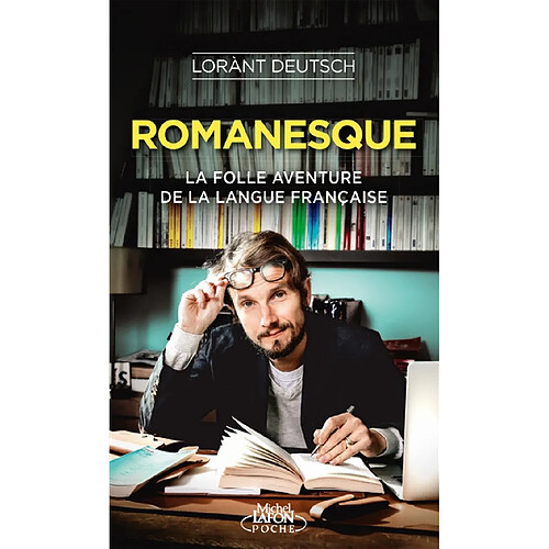 Romanesque : la folle aventure de la langue française · Occasion