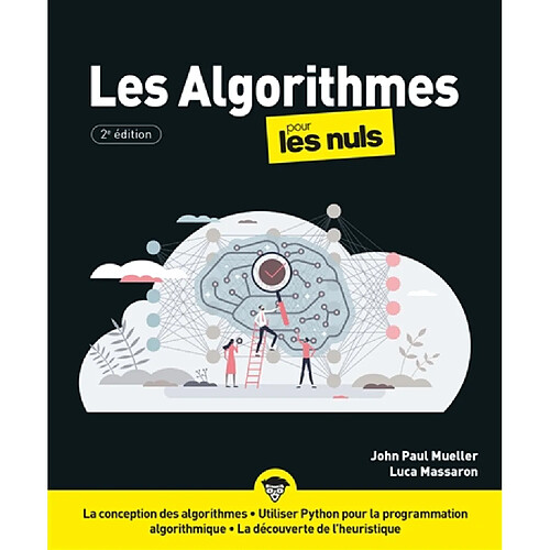 Les algorithmes pour les nuls : la conception des algorithmes, utiliser Python pour la programmation algorithmique, la découverte de l'heuristique