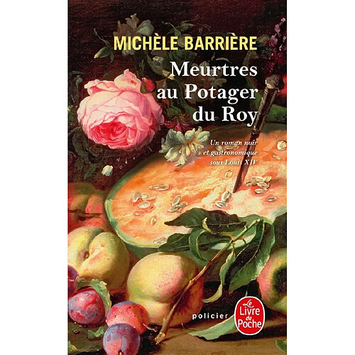 Meurtres au potager du roy : roman noir et gastronomique à Versailles au XVIIe siècle · Occasion