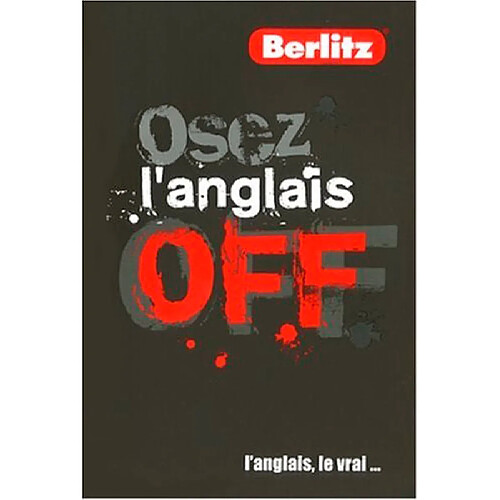 Osez l'anglais off : l'anglais, le vrai... · Occasion