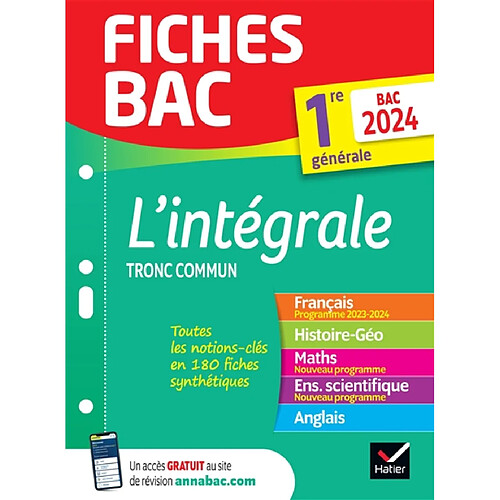 L'intégrale tronc commun, 1re générale : toutes les notions-clés en 180 fiches : bac 2024