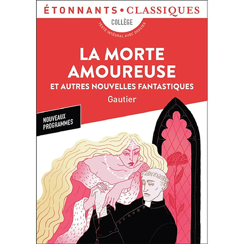 La morte amoureuse : et autres nouvelles fantastiques : collège, texte intégral avec dossier, nouveaux programmes