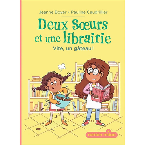 Deux soeurs et une librairie. Vol. 1. Vite, un gâteau ! · Occasion