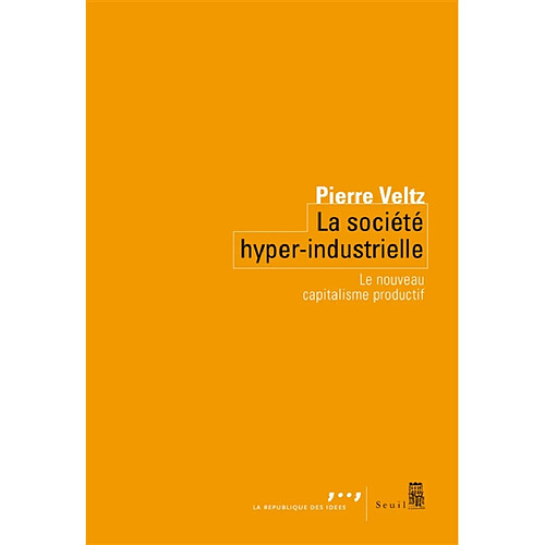 La société hyper-industrielle : le nouveau capitalisme productif · Occasion