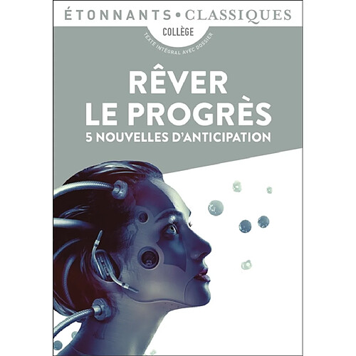 Rêver le progrès : 5 nouvelles d'anticipation : collège · Occasion